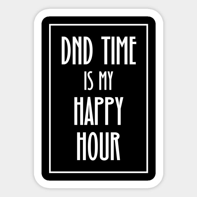 DND Time is my Happy Hour Sticker by OfficialTeeDreams